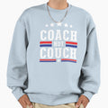 Coach Not Couch Sweatshirt - Aesthetic Graphic Men Women - T-Shirt, Sweatshirt, Hoodie