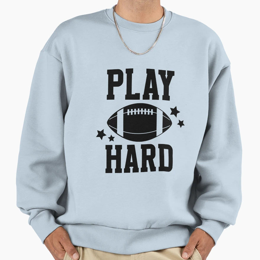Football Play Hard Touchdown Sweatshirt - Graphic Print Men Women - T-Shirt, Sweatshirt, Hoodie