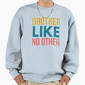 Brother Like No Other Funny Logo T-Shirt - Fun Novelty Design Men Women - T-Shirt, Sweatshirt, Hoodie