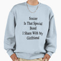 Soccer Is That Special Bond I Share Sweatshirt - Minimalist Print Unisex - T-Shirt, Sweatshirt, Hoodie