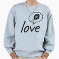 Love Rugby Sweatshirt - Novelty Apparel for Adults - T-Shirt, Sweatshirt, Hoodie