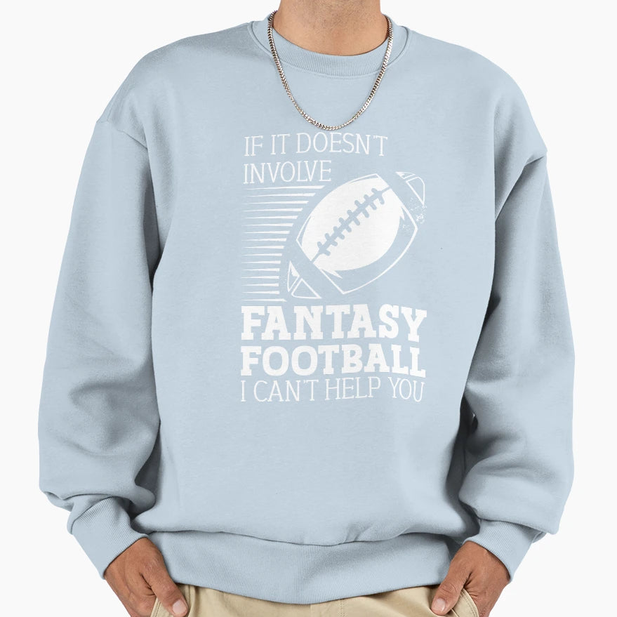 Fantasy Football Involve Sports Sweatshirt - Novelty Apparel Unisex - T-Shirt, Sweatshirt, Hoodie