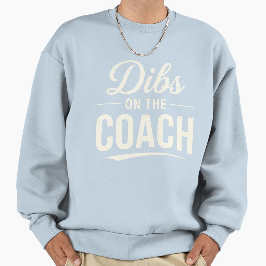 Dibs Coach Athletic Typography Sweatshirt - Unique Graphic for Adults - T-Shirt, Sweatshirt, Hoodie