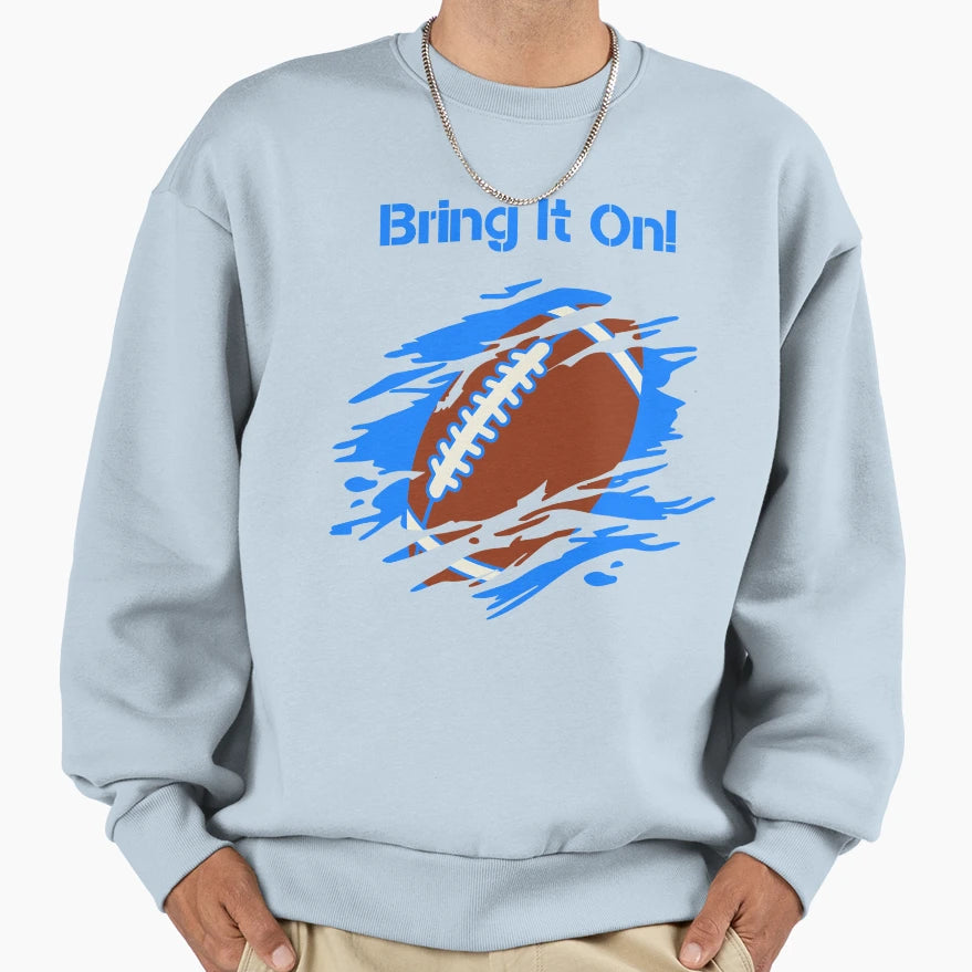 Bring It Football Sweatshirt - Novelty Apparel Men Women - T-Shirt, Sweatshirt, Hoodie