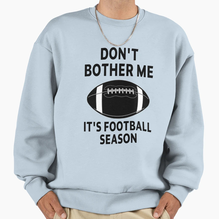 Football Funny Sarcastic Sweatshirt - Casual Everyday Wear for Adults - T-Shirt, Sweatshirt, Hoodie
