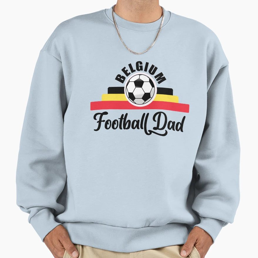 Belgium Football Dad Fathers Day Sweatshirt - Casual Everyday Wear Unisex - T-Shirt, Sweatshirt, Hoodie