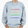 Play Football My Dream Day Sweatshirt - Aesthetic Graphic for Adults - T-Shirt, Sweatshirt, Hoodie