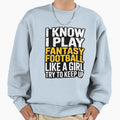 I Play Fantasy Football Like Try Sweatshirt - Minimalist Print Men Women - T-Shirt, Sweatshirt, Hoodie