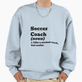 Soccer Coach Like Normal But Cooler Sweatshirt - Unique Graphic Unisex - T-Shirt, Sweatshirt, Hoodie