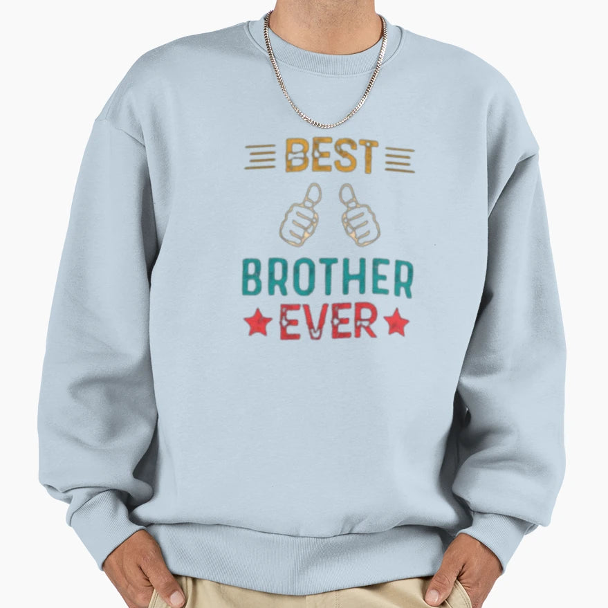 Best Big Brother Ever Big Brother Sweatshirt - Streetwear Style Unisex - T-Shirt, Sweatshirt, Hoodie