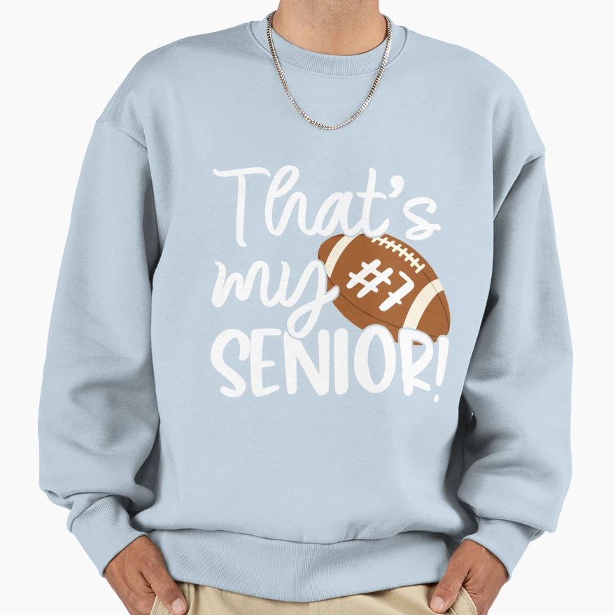 That Is My Senior Sweatshirt - Unique Graphic Unisex - T-Shirt, Sweatshirt, Hoodie
