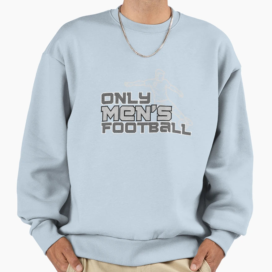 Only Mens Football 2 Sweatshirt - Trendy Graphic for Adults - T-Shirt, Sweatshirt, Hoodie