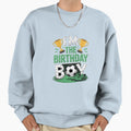 Im Birthday Soccer Group Family Sweatshirt - Custom Art Print for Adults - T-Shirt, Sweatshirt, Hoodie