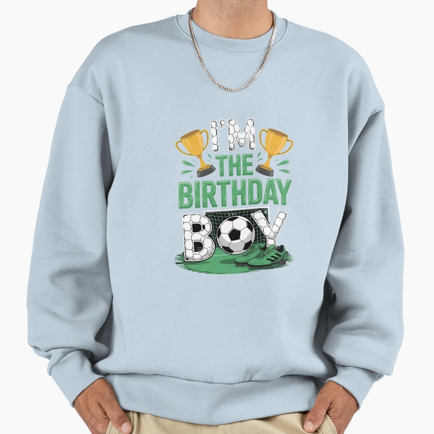Im Birthday Soccer Group Family Sweatshirt - Custom Art Print for Adults - T-Shirt, Sweatshirt, Hoodie