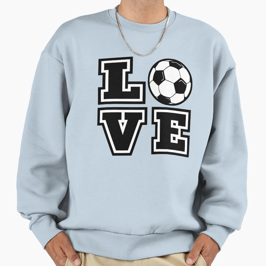 Love Soccer Funny Sports Sweatshirt - Aesthetic Graphic Unisex - T-Shirt, Sweatshirt, Hoodie
