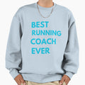 Best Running Coach Ever Sweatshirt - Streetwear Style for Adults - T-Shirt, Sweatshirt, Hoodie