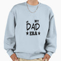 My Dad Era Sweatshirt - Aesthetic Graphic Men Women - T-Shirt, Sweatshirt, Hoodie