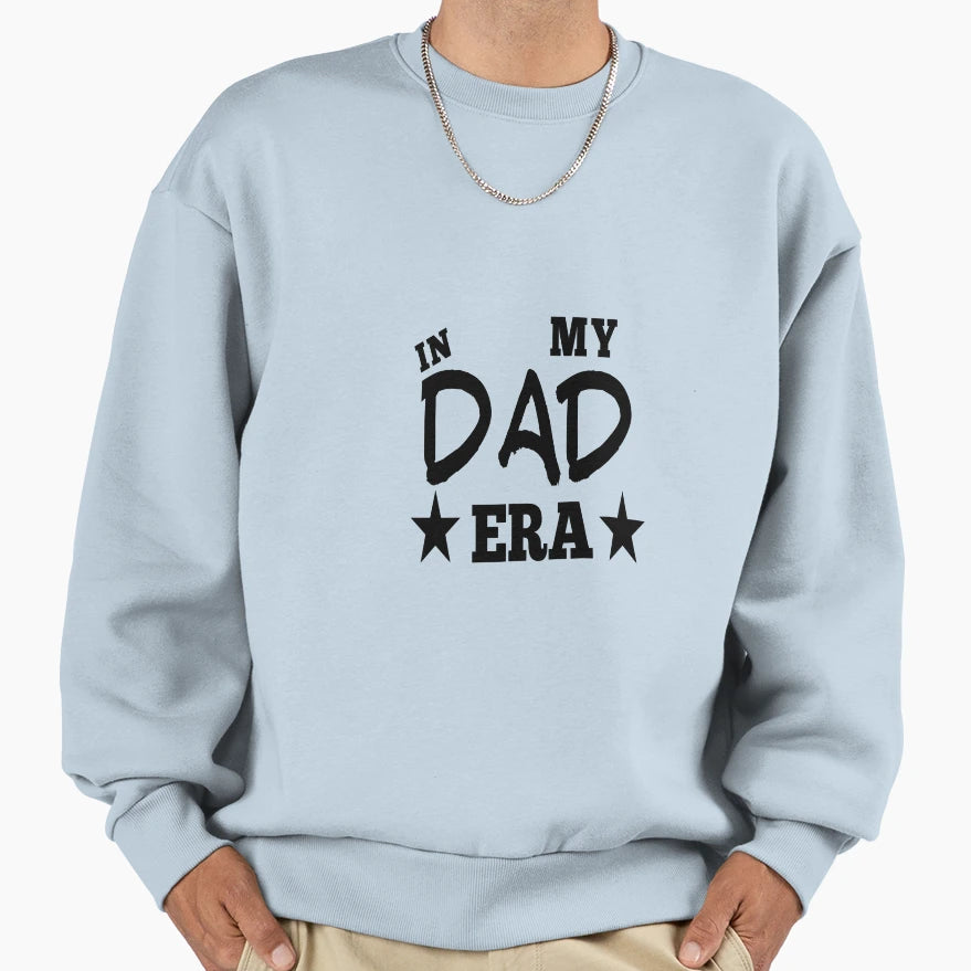 My Dad Era Sweatshirt - Aesthetic Graphic Men Women - T-Shirt, Sweatshirt, Hoodie