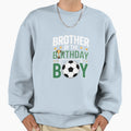 Soccer Brother Birthday Party Sweatshirt - Minimalist Print Men Women - T-Shirt, Sweatshirt, Hoodie