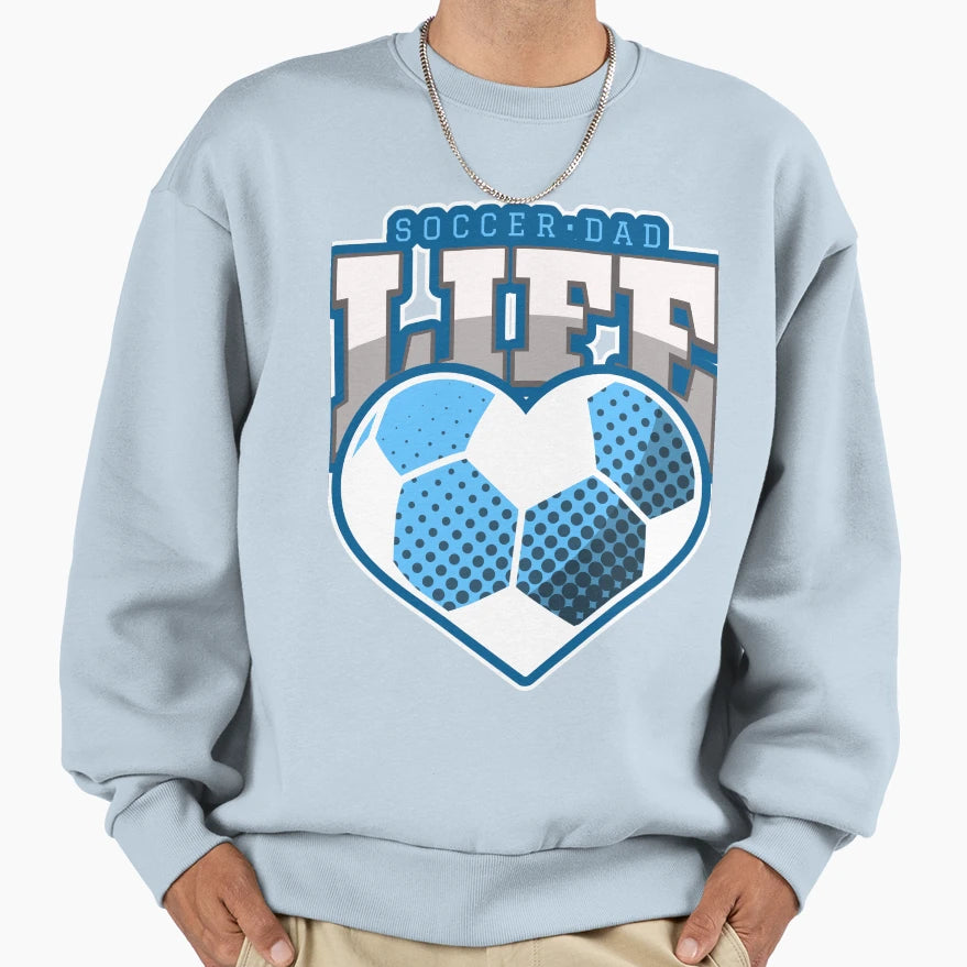 Soccer Dad Life Heart Fathers Sweatshirt - Casual Everyday Wear Men Women - T-Shirt, Sweatshirt, Hoodie