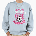 I Know I Play Like Soccer Sweatshirt - Custom Art Print Unisex - T-Shirt, Sweatshirt, Hoodie