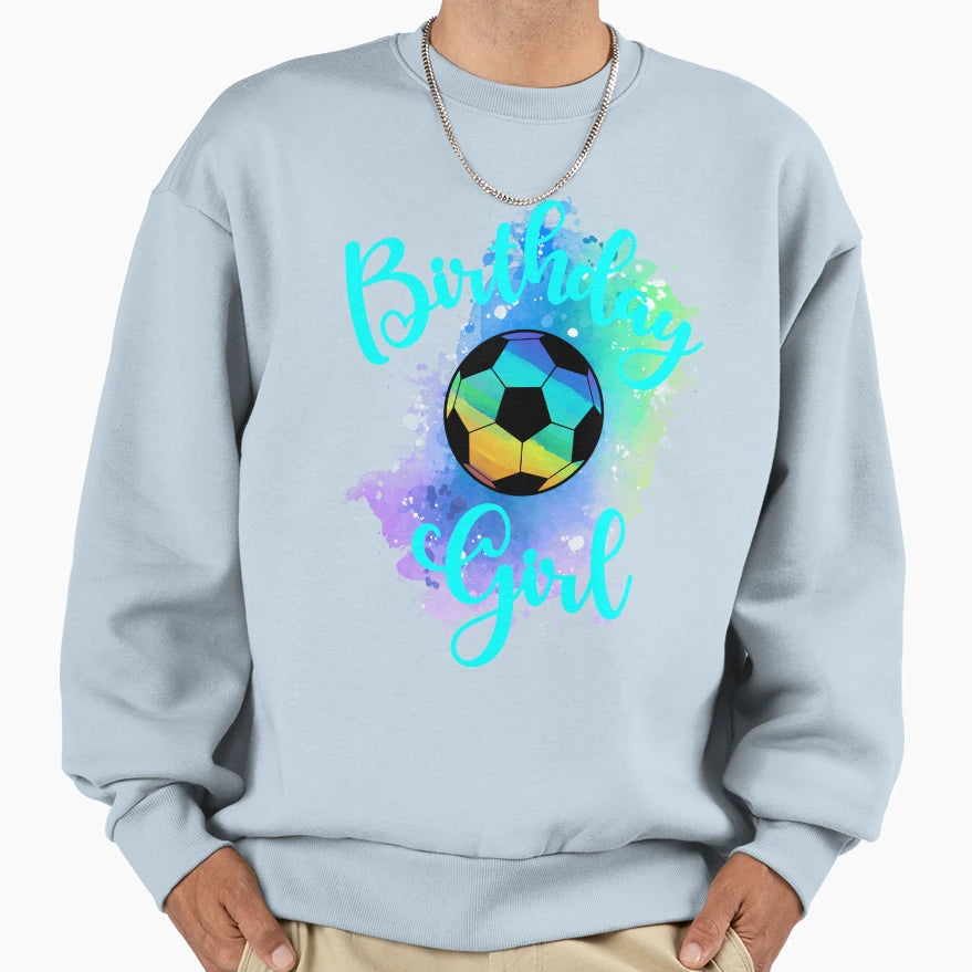 Birthday Soccer Sweatshirt - Streetwear Style Unisex - T-Shirt, Sweatshirt, Hoodie
