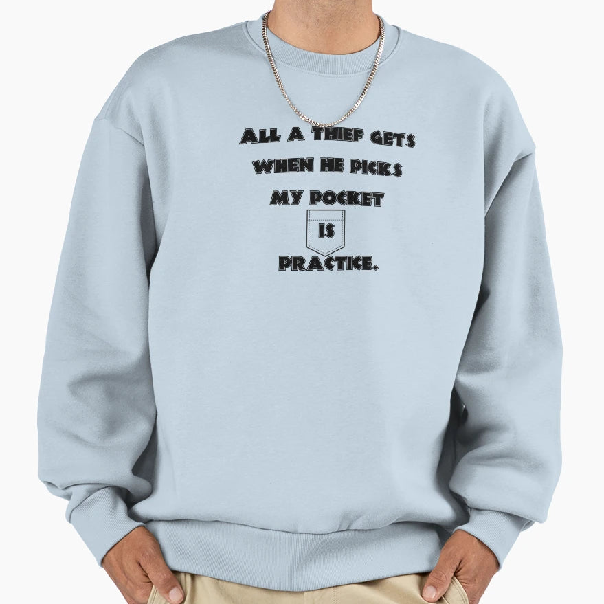 Pick Pocket Sweatshirt - Novelty Apparel Men Women - T-Shirt, Sweatshirt, Hoodie