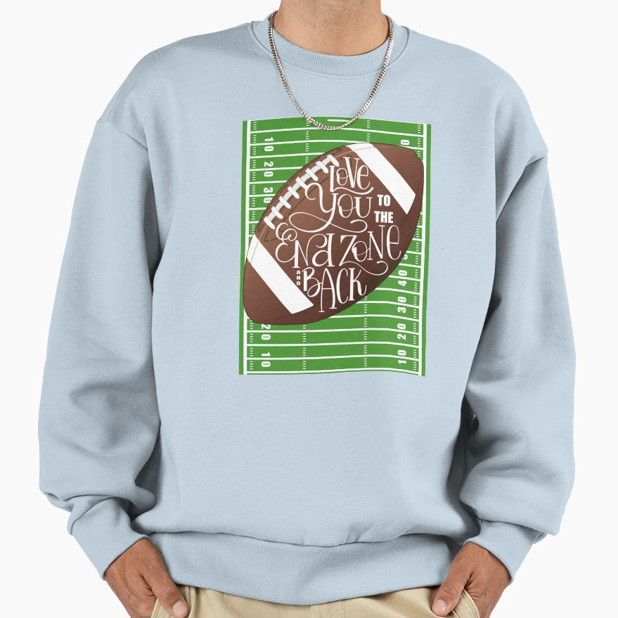 Love You To End Zone And Back Sweatshirt - Aesthetic Graphic Men Women - T-Shirt, Sweatshirt, Hoodie