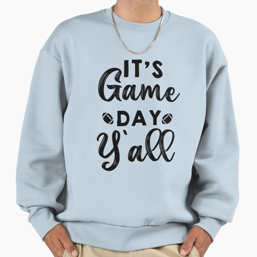Its Game Day Yall Football Game Day Sweatshirt - Unique Graphic Unisex - T-Shirt, Sweatshirt, Hoodie