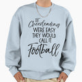 Funny If Cheerleading Were Easy They Sweatshirt - Novelty Apparel Unisex - T-Shirt, Sweatshirt, Hoodie