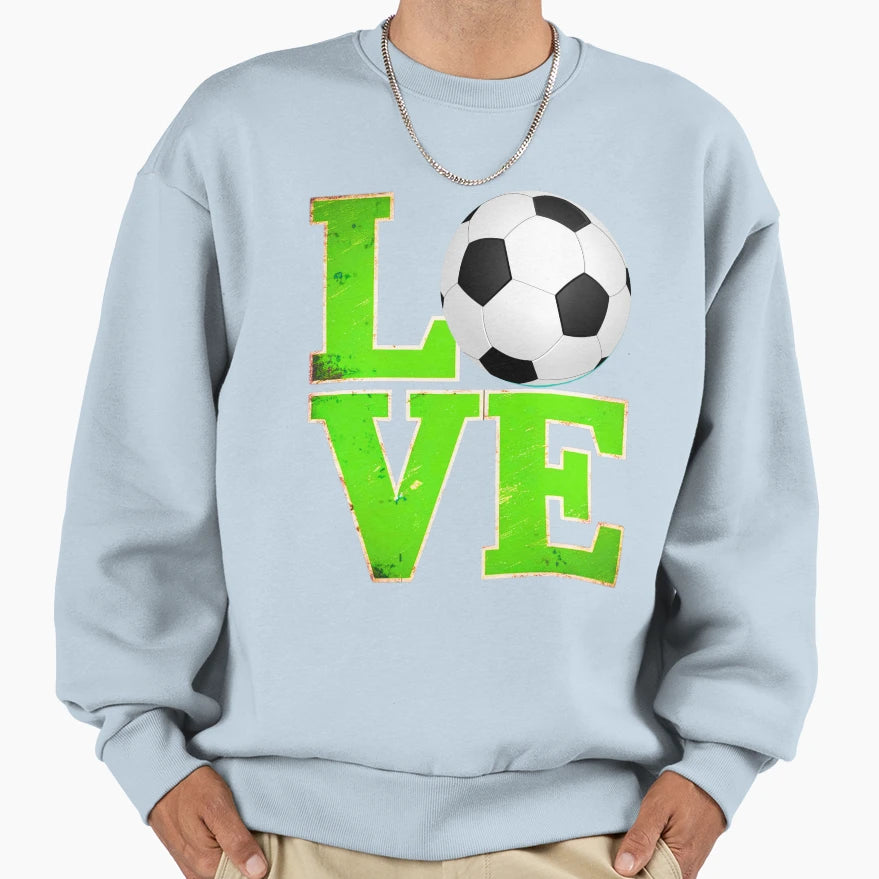 Love Soccer Football T-Shirt - Fun Novelty Design Men Women - T-Shirt, Sweatshirt, Hoodie