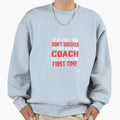 Do It Like Coach Told You Sweatshirt - Aesthetic Graphic for Adults - T-Shirt, Sweatshirt, Hoodie