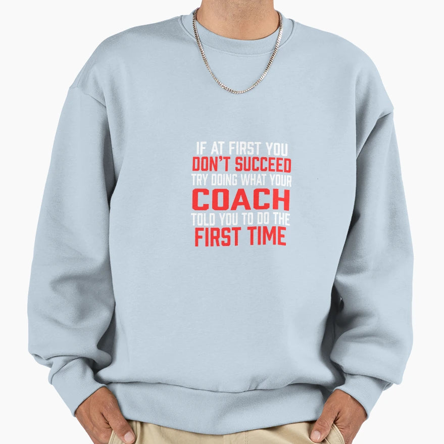 Do It Like Coach Told You Sweatshirt - Aesthetic Graphic for Adults - T-Shirt, Sweatshirt, Hoodie