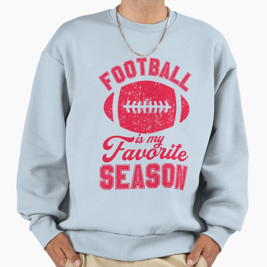 Football Is Favorite Season Sweatshirt - Casual Everyday Wear for Adults - T-Shirt, Sweatshirt, Hoodie