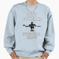 Funny Sarcastic Offended Dont Bother Me Sweatshirt - Graphic Print Unisex - T-Shirt, Sweatshirt, Hoodie