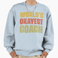 Worlds Okayest Coach Gift Sweatshirt - Custom Art Print Men Women - T-Shirt, Sweatshirt, Hoodie