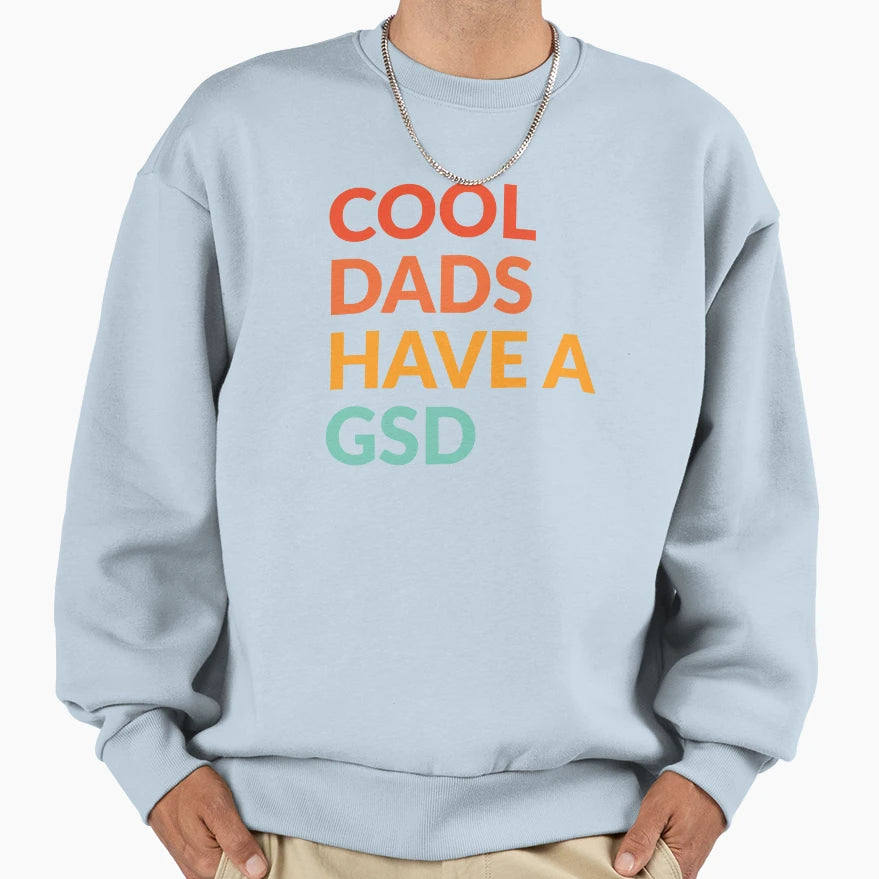 Dads Have German Shepherd Gift Sweatshirt - Casual Everyday Wear for Adults - T-Shirt, Sweatshirt, Hoodie