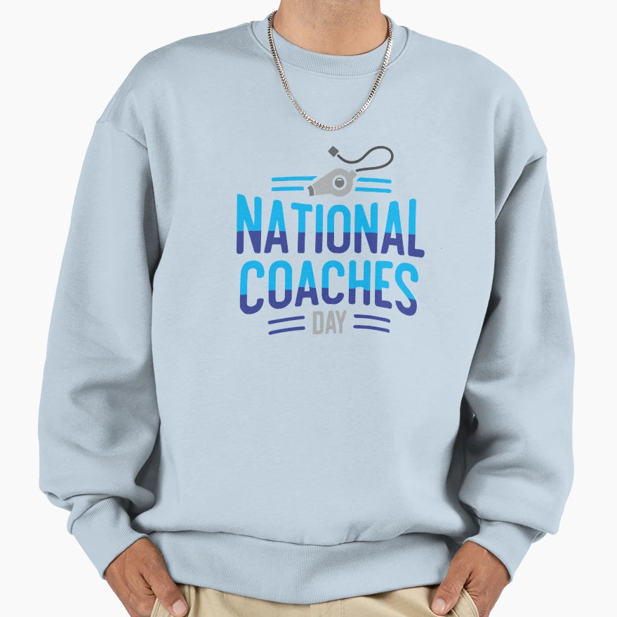 National Coaches Day October 6 Sweatshirt - Fun Novelty Design Men Women - T-Shirt, Sweatshirt, Hoodie