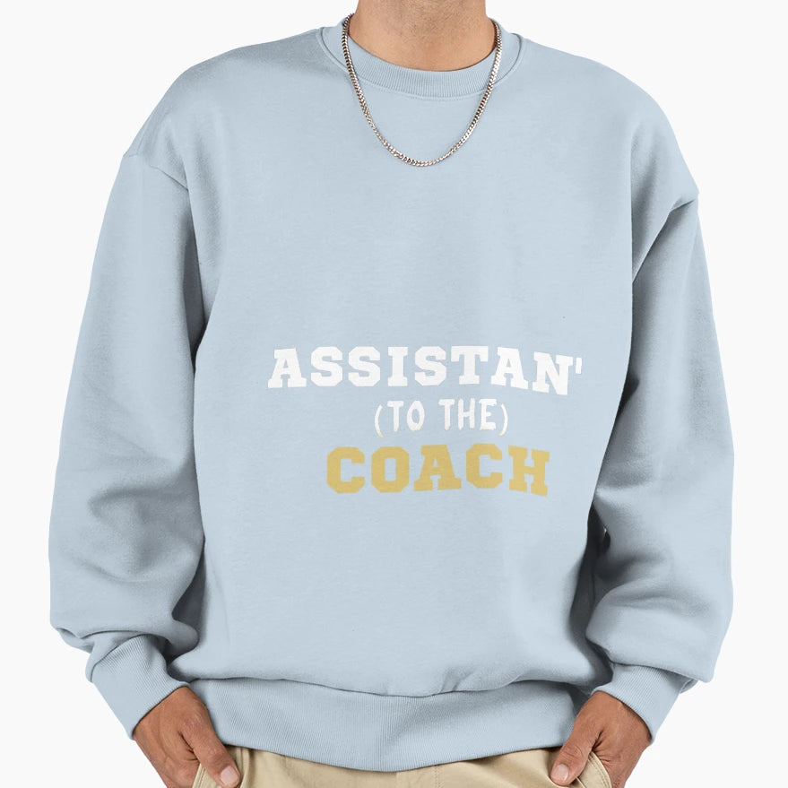 Assistant To Coach T-Shirt - Streetwear Style Unisex - T-Shirt, Sweatshirt, Hoodie