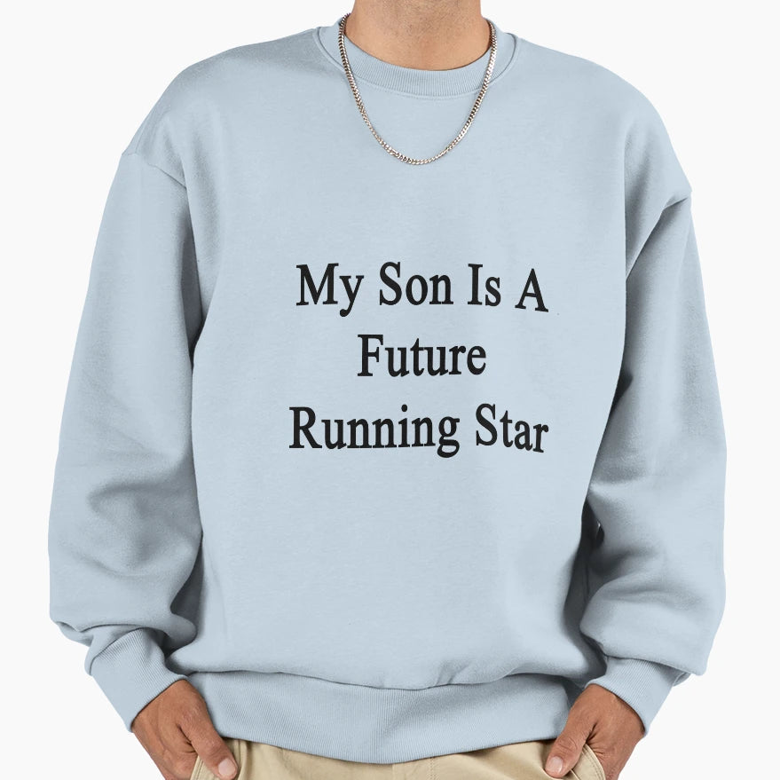 My Son Is Future Running Star Sweatshirt - Custom Art Print Unisex - T-Shirt, Sweatshirt, Hoodie