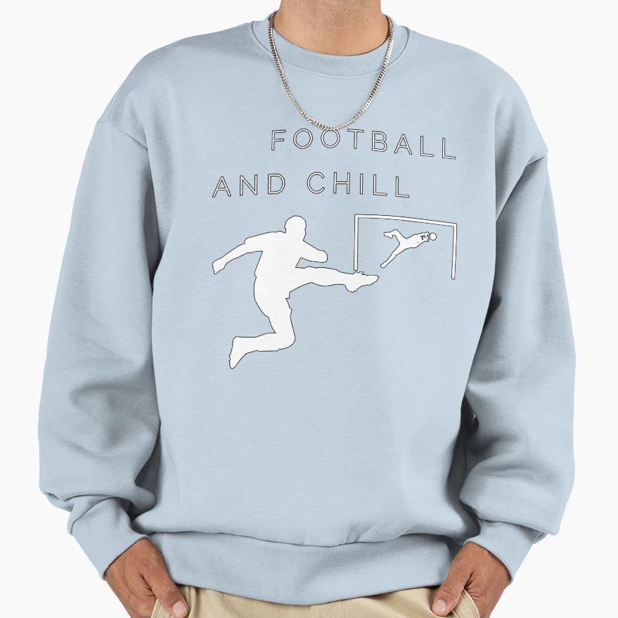 Football And Chill Sweatshirt - Casual Everyday Wear Men Women - T-Shirt, Sweatshirt, Hoodie