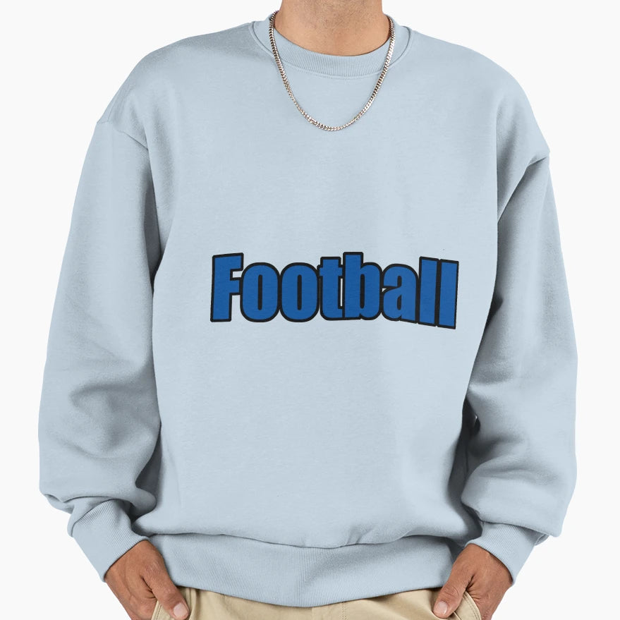 Football Sweatshirt - Streetwear Style Unisex - T-Shirt, Sweatshirt, Hoodie