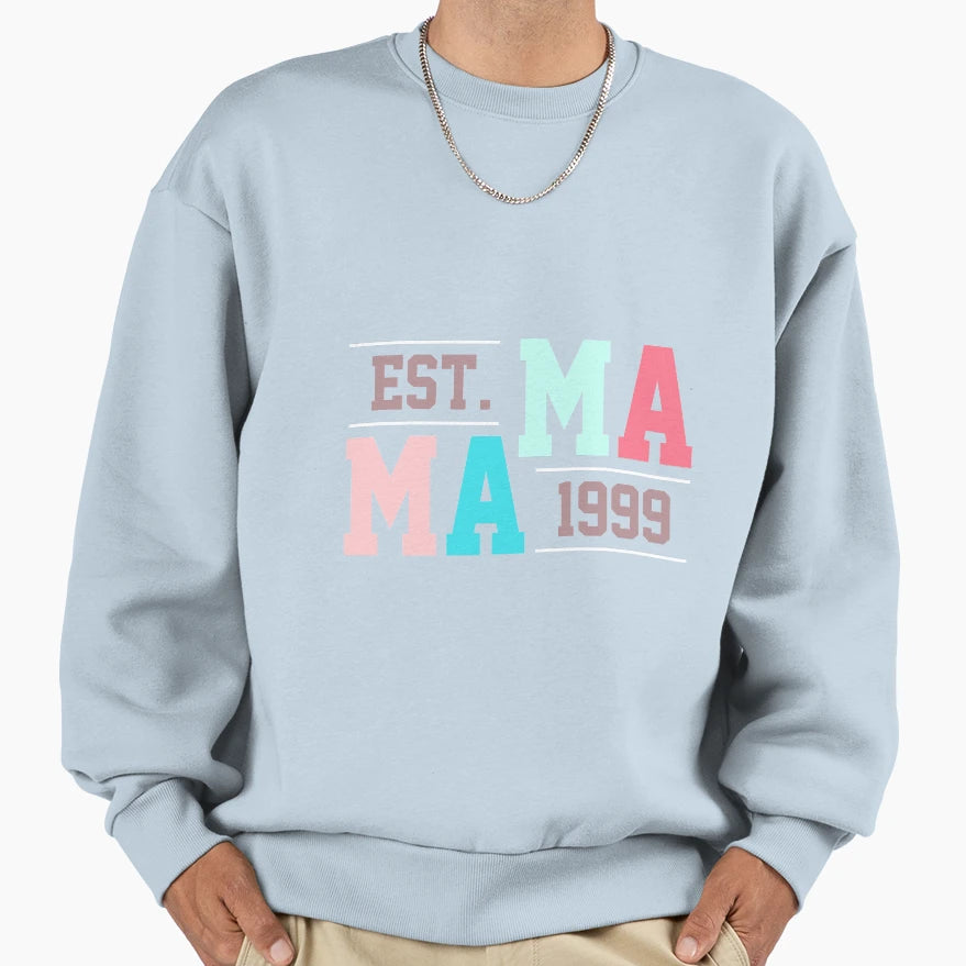 Est Mama 1999 Motherss Day Gift Sweatshirt - Streetwear Style for Adults - T-Shirt, Sweatshirt, Hoodie