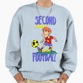 Second Love Is Footbal Sweatshirt - Streetwear Style Unisex - T-Shirt, Sweatshirt, Hoodie