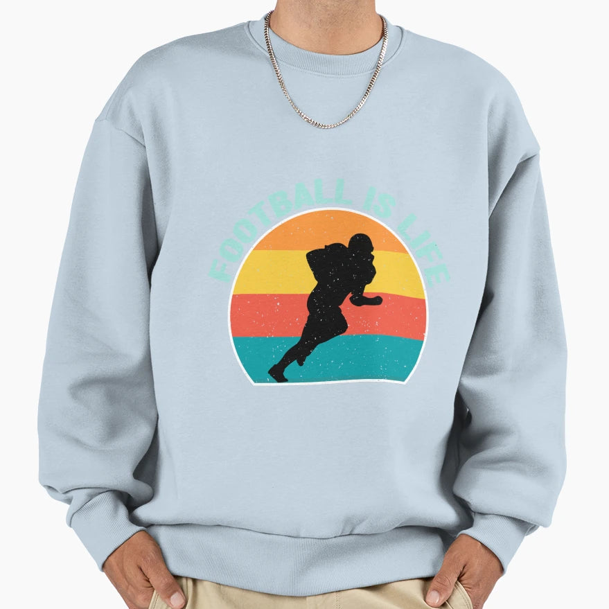 Football Is Life American Football Sweatshirt - Trendy Graphic Men Women - T-Shirt, Sweatshirt, Hoodie