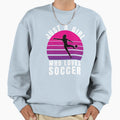 Just Who Loves Soccer Sweatshirt - Aesthetic Graphic for Adults - T-Shirt, Sweatshirt, Hoodie