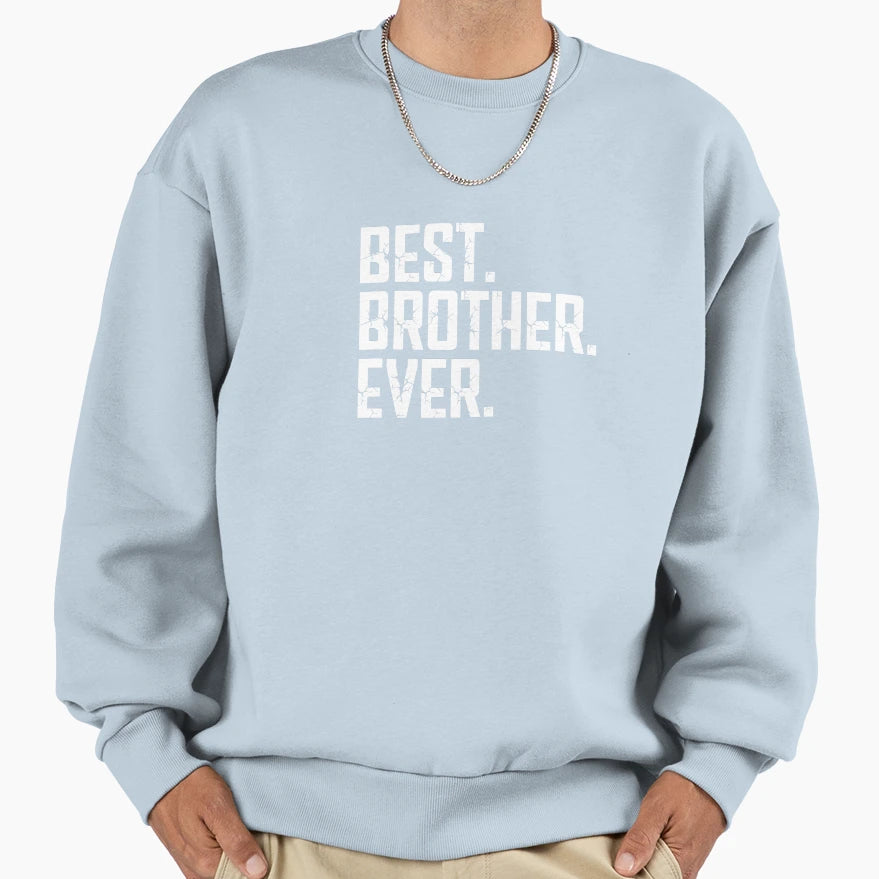 Best Brother Ever Favourite Brother Sweatshirt - Unique Graphic Men Women - T-Shirt, Sweatshirt, Hoodie