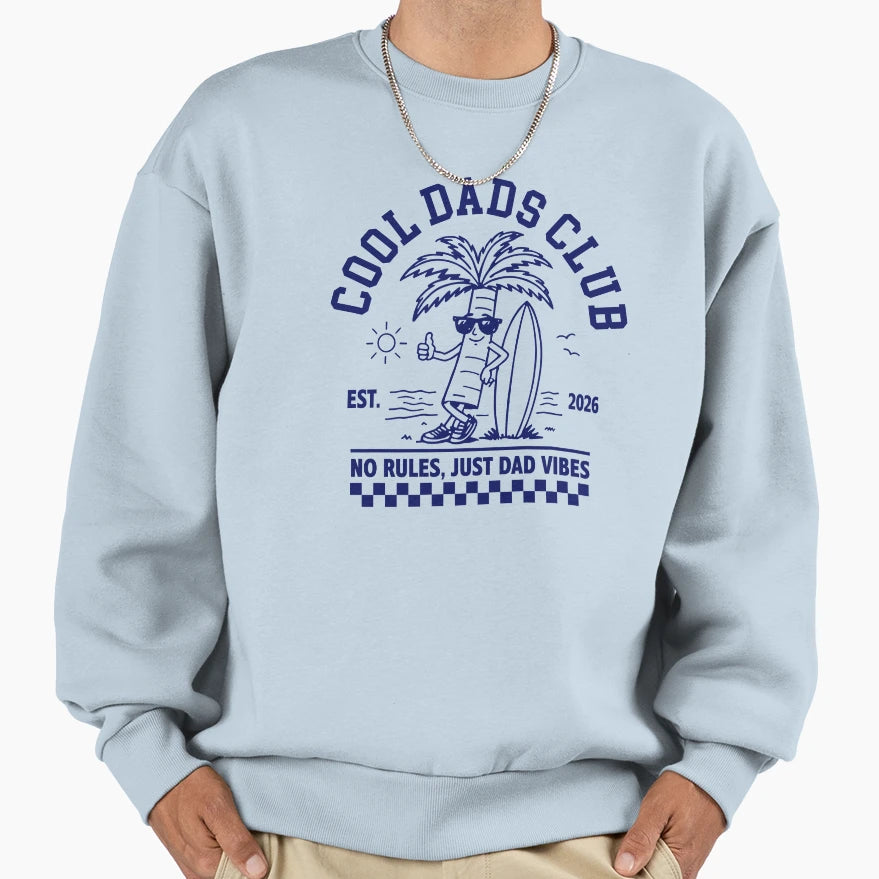 Dads Club No Rules Just Dad Vibes Sweatshirt - Streetwear Style Men Women - T-Shirt, Sweatshirt, Hoodie
