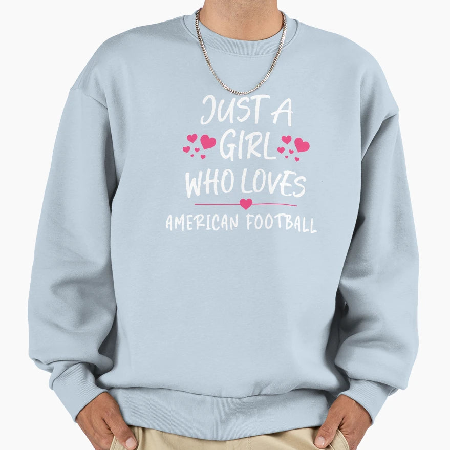 Just Who Loves American Football Sweatshirt - Custom Art Print Unisex - T-Shirt, Sweatshirt, Hoodie