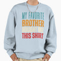 Funny My Favorite Brother Bought Me T-Shirt - Aesthetic Graphic Men Women - T-Shirt, Sweatshirt, Hoodie